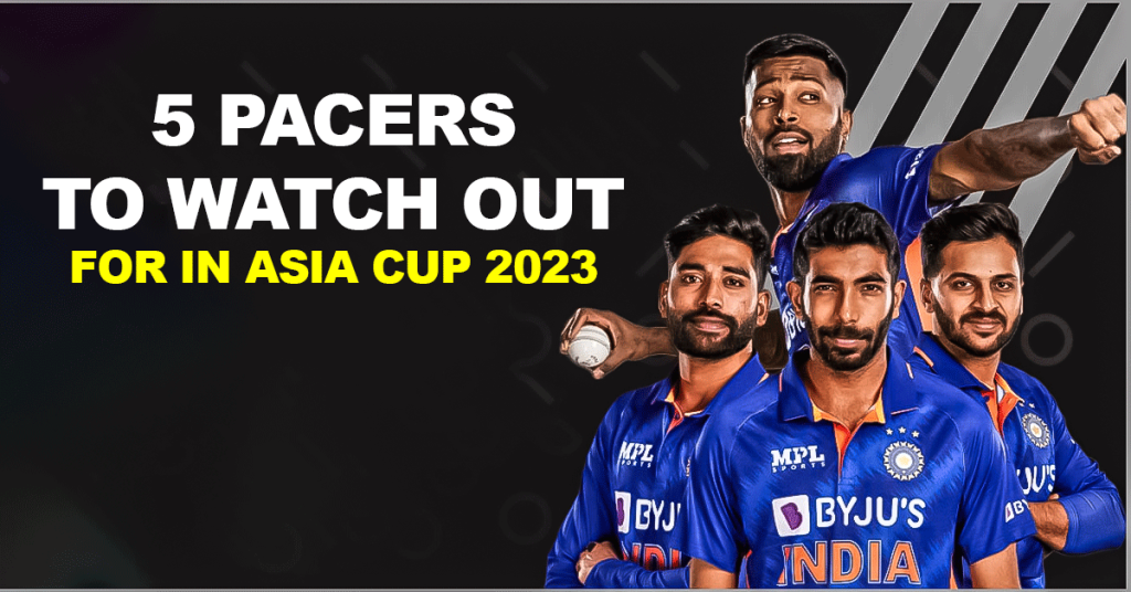 5-Pacers-to-Watch-Out-for-in-Asia-Cup-2023