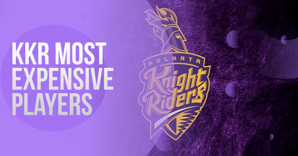 KKR Most Expensive Players: Players Purchased for Plenty