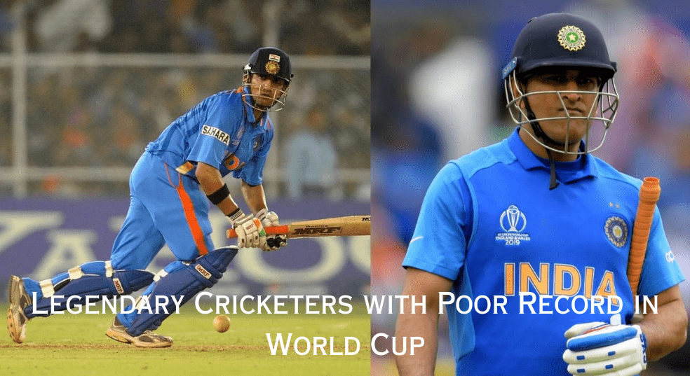 Legendary Cricketers with Poor Record in World Cup-